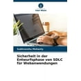 thumbnail image 1 of Sicherheit in der Entwurfsphase von SDLC fÃ¼r Webanwendungen, (Paperback), 1 of 1