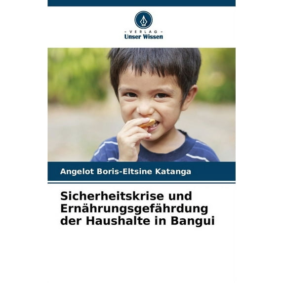 Sicherheitskrise und Ernährungsgefährdung der Haushalte in Bangui (Paperback)