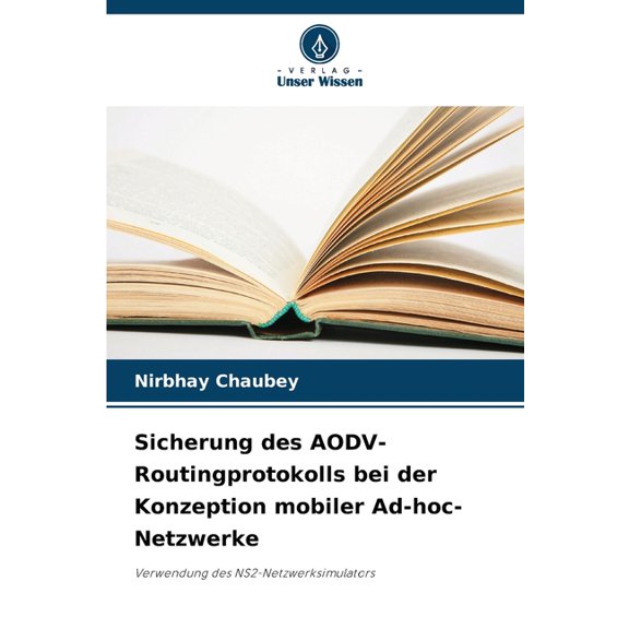 Sicherung des AODV-Routingprotokolls bei der Konzeption mobiler Ad-hoc-Netzwerke, (Paperback)
