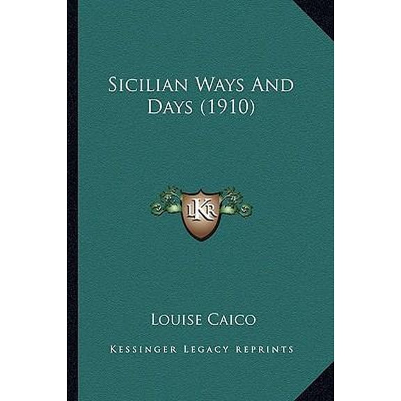 Sicilian Ways and Days (1910) Hardcover