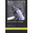 thumbnail image 1 of Sicilian knife fighting (Paperback) by Piero La Torre, Piero La Torre Autore, 1 of 1