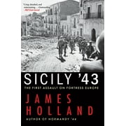 Sicily 43 The First Assault on Fortress Europe, Paperback