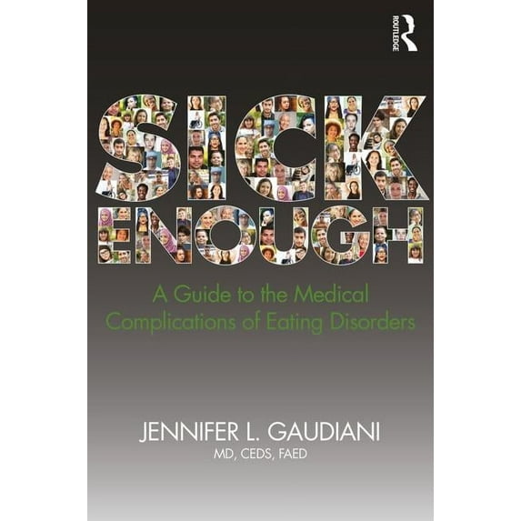 Sick Enough: A Guide to the Medical Complications of Eating Disorders, (Paperback)