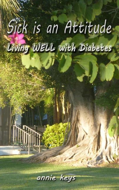 Sick Is an Attitude: Living Well with Diabetes