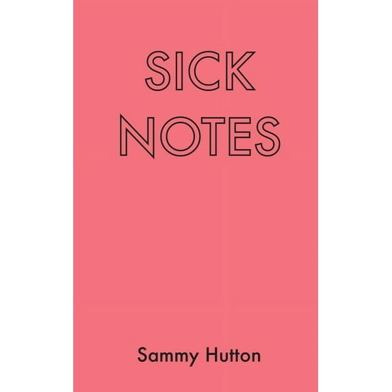 Sick Notes, (Paperback)