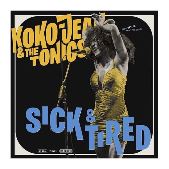 Koko-Jean & the Tonics Sick & Tired (Vinyl Record)