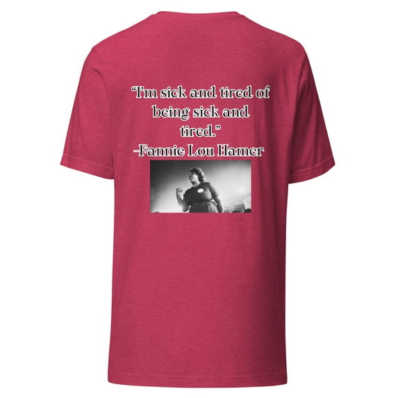 "Sick and Tired". Fannie Lou Hamer Unisex t-shirt (Heather Raspberry, M)