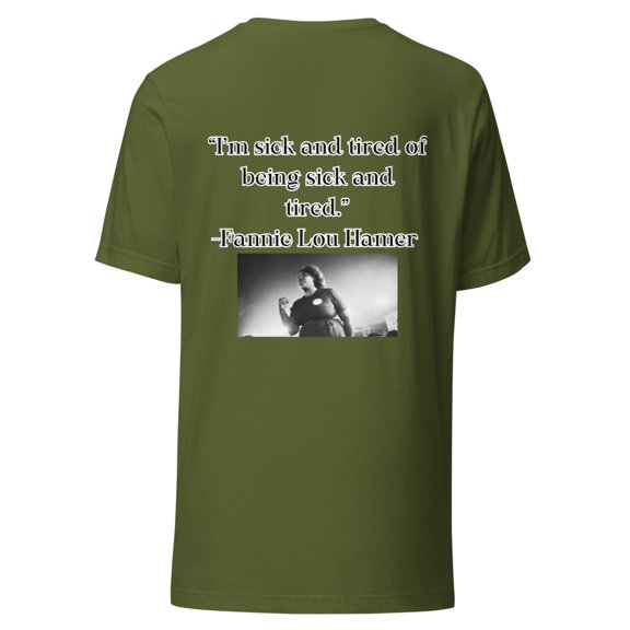 "Sick and Tired". Fannie Lou Hamer Unisex t-shirt (Olive, 2XL)