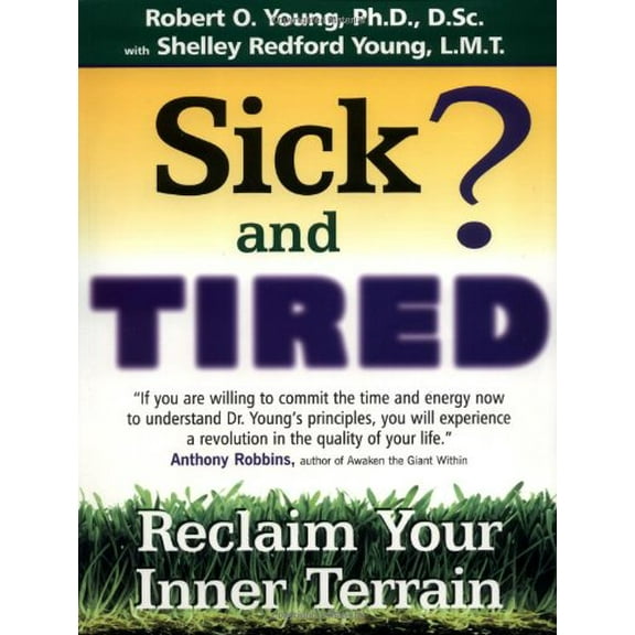 Pre-Owned Sick and Tired?: Reclaim Your Inner Terrain (Paperback) 1580540562 9781580540568