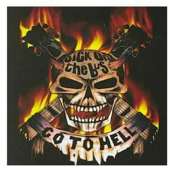 Sick on the Bus - Go to Hell - Heavy Metal - CD