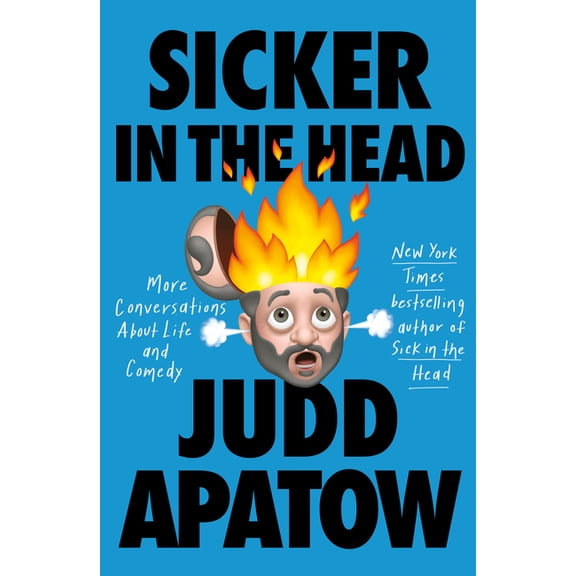 Sicker in the Head : More Conversations About Life and Comedy (Hardcover)