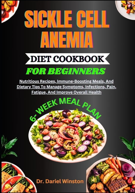 Sickle Cell Anemia Diet Cookbook for Beginners: Nutritious Recipes ...