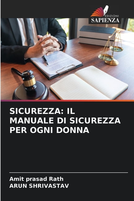 Sicurezza: Il Manuale Di Sicurezza Per Ogni Donna, (Paperback)