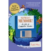 Sid Meiers Memoir!: A Life in Computer Games, (Paperback)