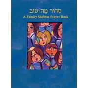 Siddur Mah Tov Conservative A Family Shabbat Prayer Book, Paperback