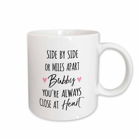 3drose, Side by Side or Miles Apart Bubby You Are Always Close at Heart, 15oz Mug