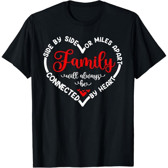 Side By Side Or Miles Apart Connected By Heart Funny Family T-Shirt