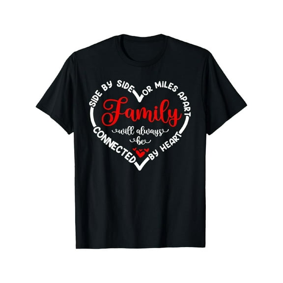 Side By Side Or Miles Apart Connected By Heart Funny Family T-Shirt