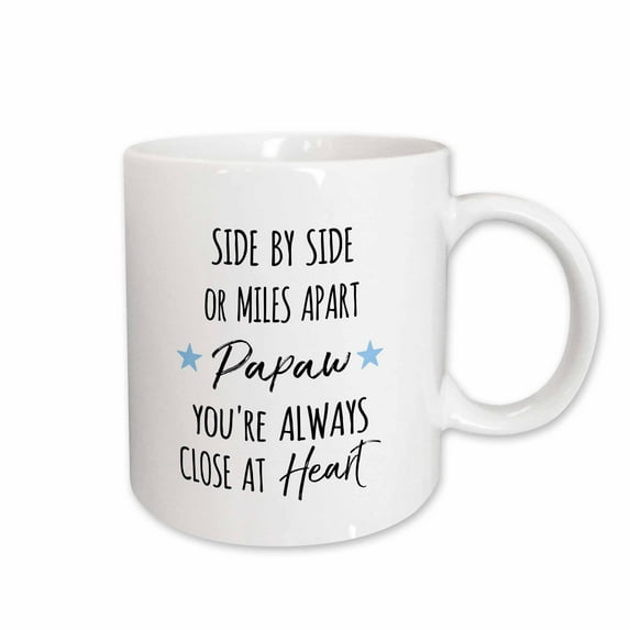 3drose, Side by Side or Miles Apart Papaw You Are Always Close at Heart - Love, 11oz Mug