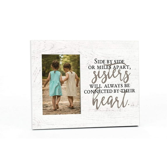 Side By Side Or Miles Apart Sisters Picture Frame For A 4x6 Photo