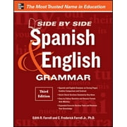 EDITH FARRELL; C FREDERICK FARRELL Side-By-Side Spanish and English Grammar, 3rd Edition (Paperback)