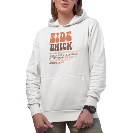 Side Chick, Mashed Potatoes, Gravy, Green Bean Casserole, Thanksgiving Day Merch Gift, White Hooded Sweatshirt or Hoodie, XL