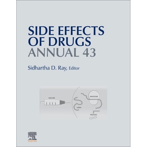 Side Effects of Drugs Annual Side Effects of Drugs Annual: A Worldwide Yearly Survey of New Data in Adverse Drug Reactions Volume 43, Book 43, (Hardcover)