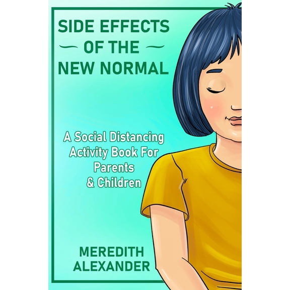 Side Effects Of The New Normal : A Social Distancing Activity Book For Parents & Children (Paperback)