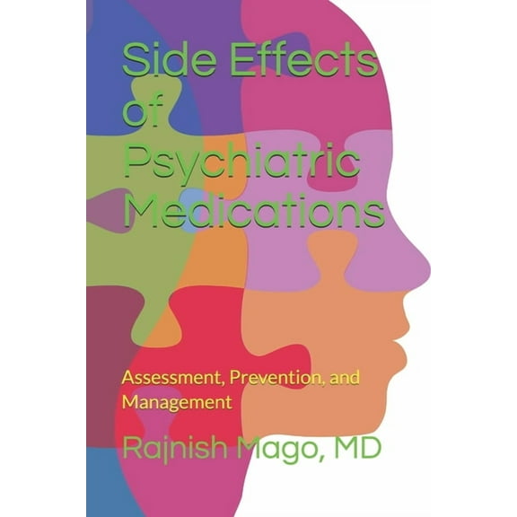 Side Effects of Psychiatric Medications: Assessment, Prevention, and Management (Second Edition) (Paperback) by Rajnish Mago