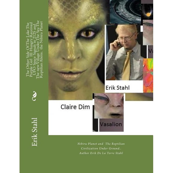 The Other Side Of The Lake The Purple Girl III Hungry Received UFO Space Signals in 2125 and The new Village Under The Sea The Reptilian Aliens. the Nibiru Planet : Nibiru Planet (Paperback)