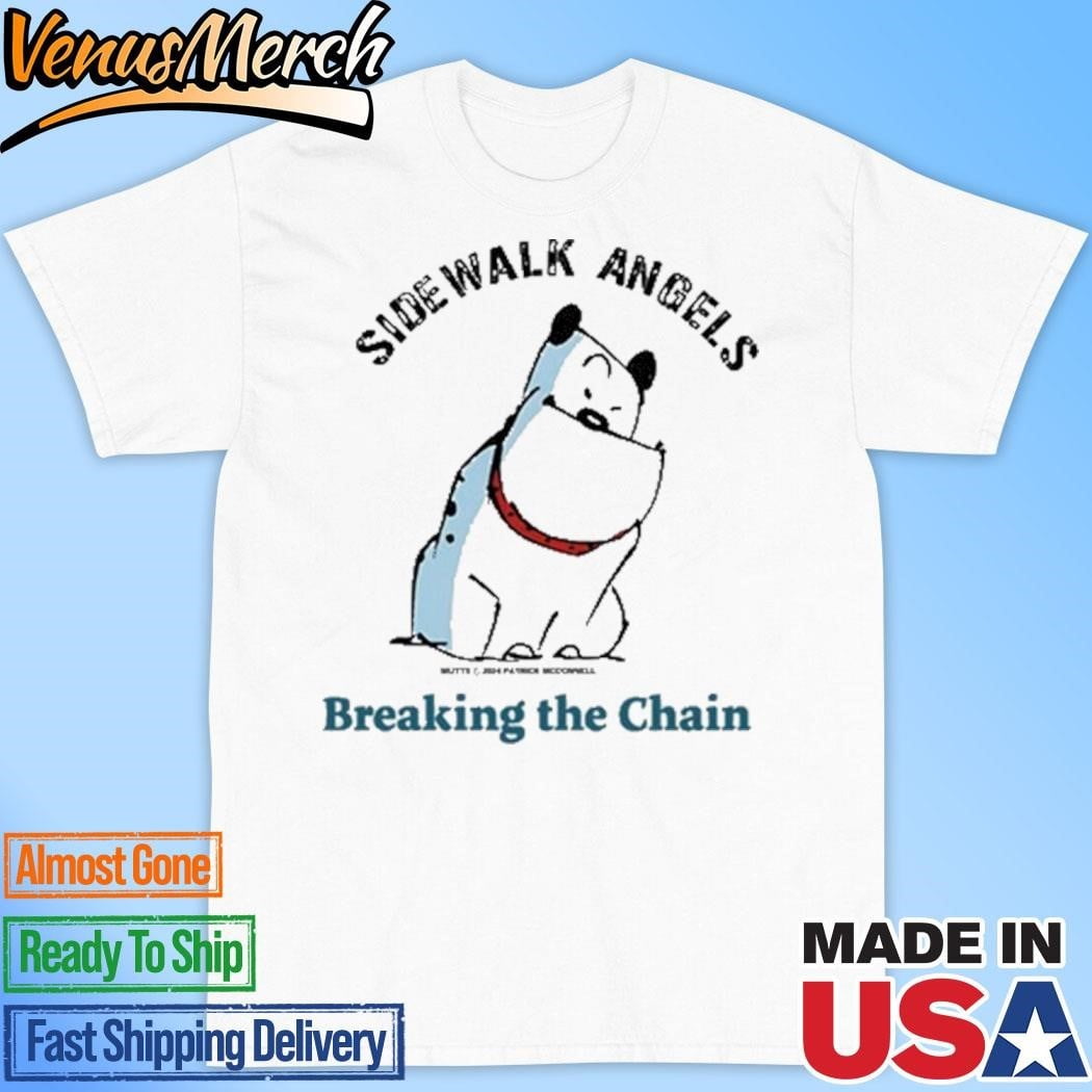Side Walk Angels Breaking The Chain Guard Dog Shirt