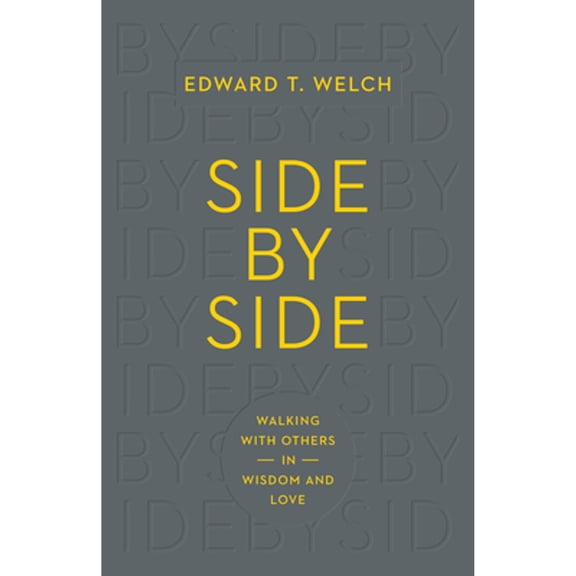 Pre-Owned Side by Side: Walking with Others in Wisdom and Love (Paperback) 1433547112 9781433547119