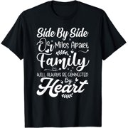 Side by Side or Miles Apart Best Family Matching Family T-Shirt
