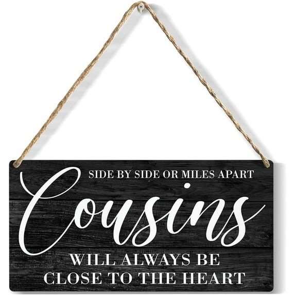 Side by Side or Miles Apart Cousins Wood Sign Rustic Cousins Wooden Hanging Plaque for Home Wall Art Decoration 10x5 Inch Present
