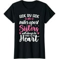 thumbnail image 1 of Side by Side or Miles Apart Sisters will always be connected T-Shirt, 1 of 4