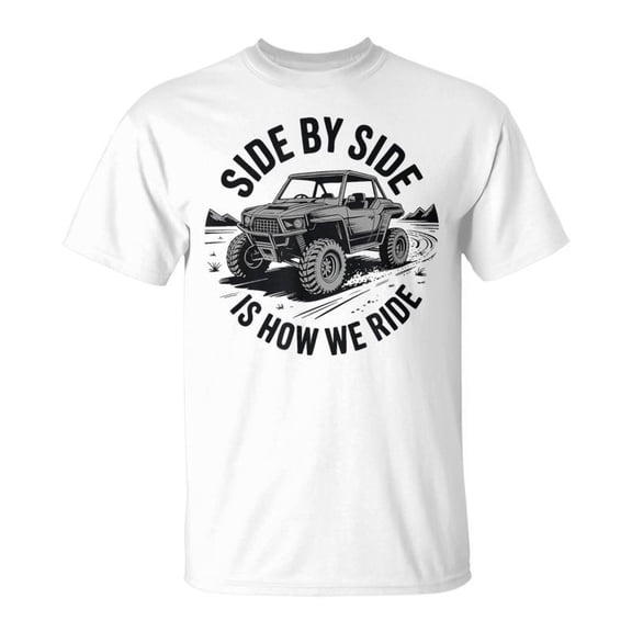 SideBySide Is How We Ride Sxs Driver TShirt