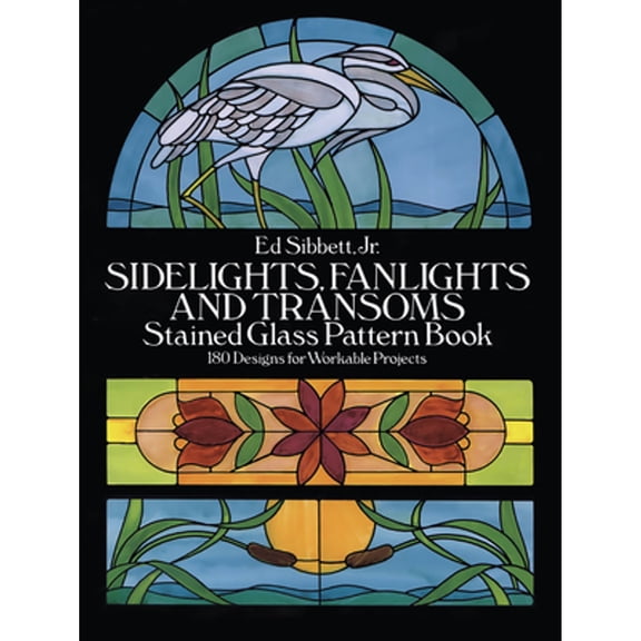 Pre-Owned Sidelights, Fanlights and Transoms Stained Glass Pattern Book (Paperback) 0486253287 9780486253282