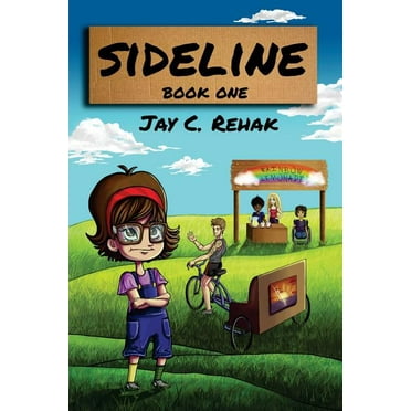 Sideline: Book One  Paperback  Mr. Jay Carl Rehak