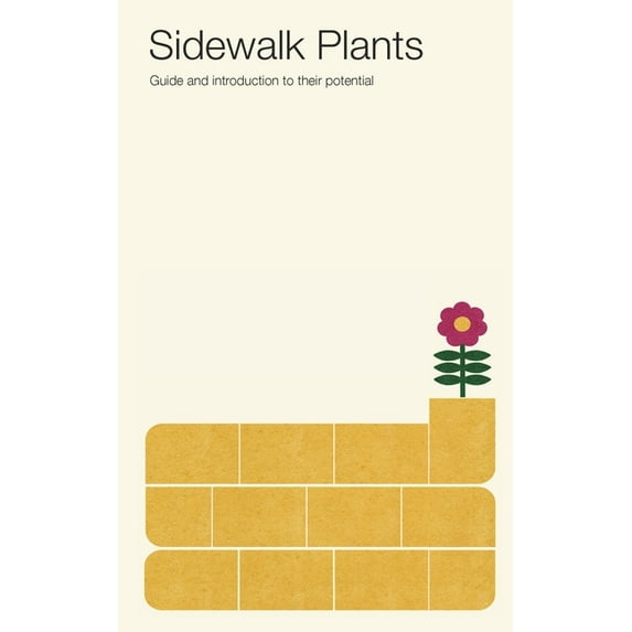 Sidewalk Plants: Guide and introduction to their potential, (Paperback)