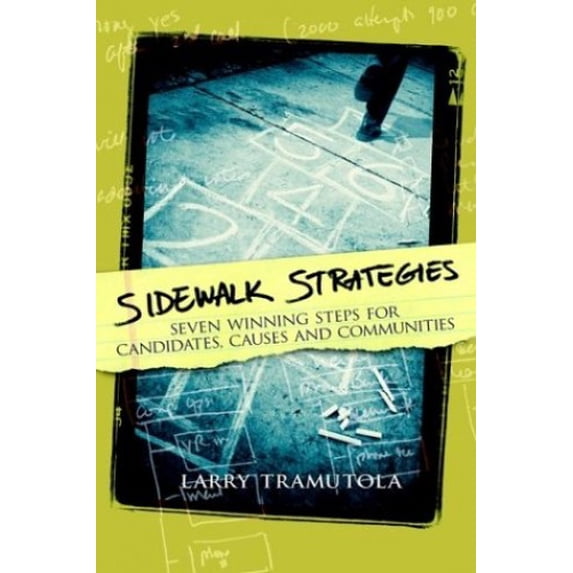 Pre-Owned Sidewalk Strategies : Seven Winning Steps for Candidates, Causes and Communities (Paperback) 9780974466828