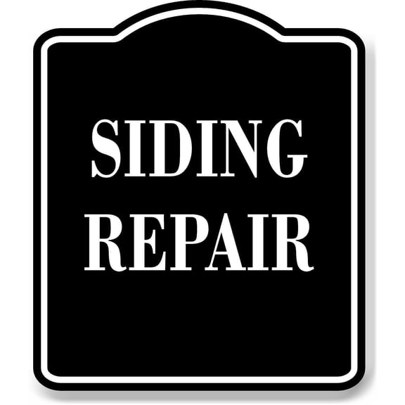 Siding Repair BLACK Aluminum Composite Sign, 8.5"x10"
