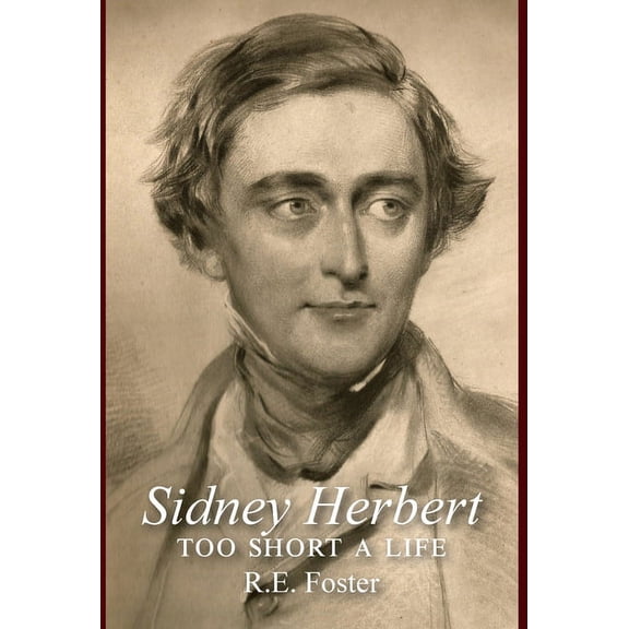 Sidney Herbert: too short a life (Hardcover)