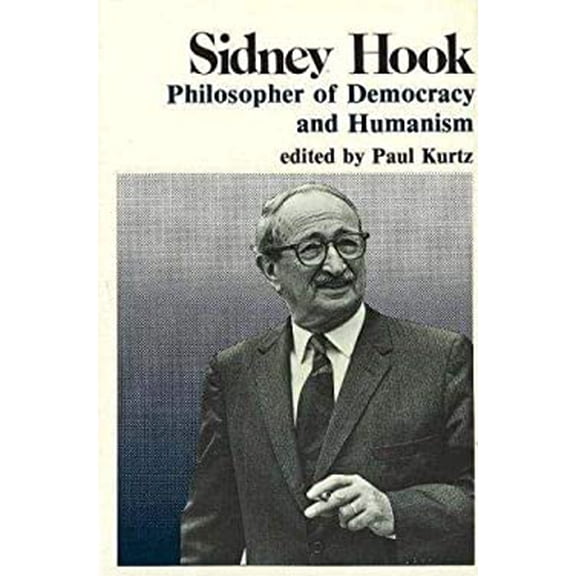 Pre-Owned Sidney Hook : Philosopher of Democracy and Humanism (Hardcover) 9780879751913