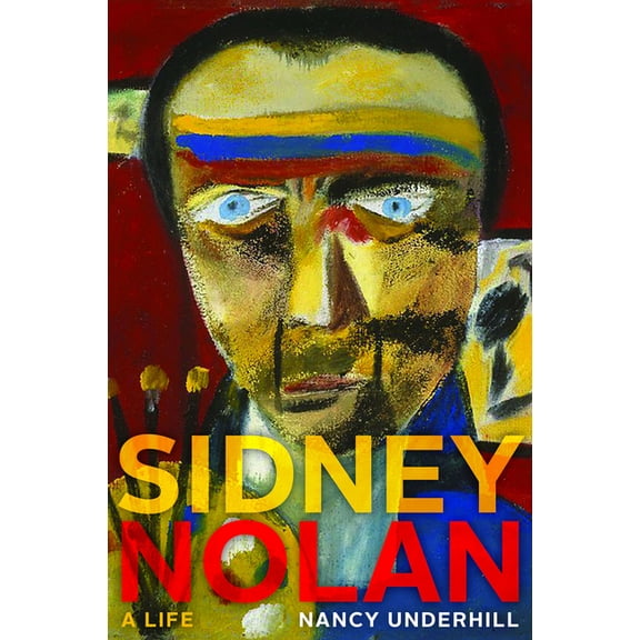Sidney Nolan : A Life (Hardcover)