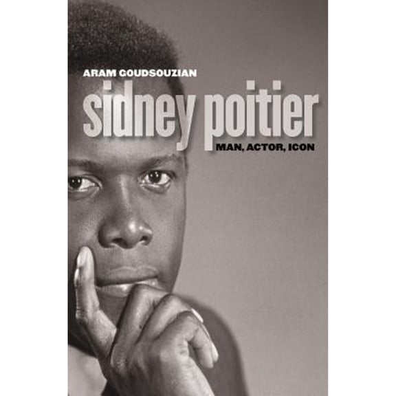 Pre-Owned Sidney Poitier: Man, Actor, Icon (Paperback 9781469622934) by Aram Goudsouzian
