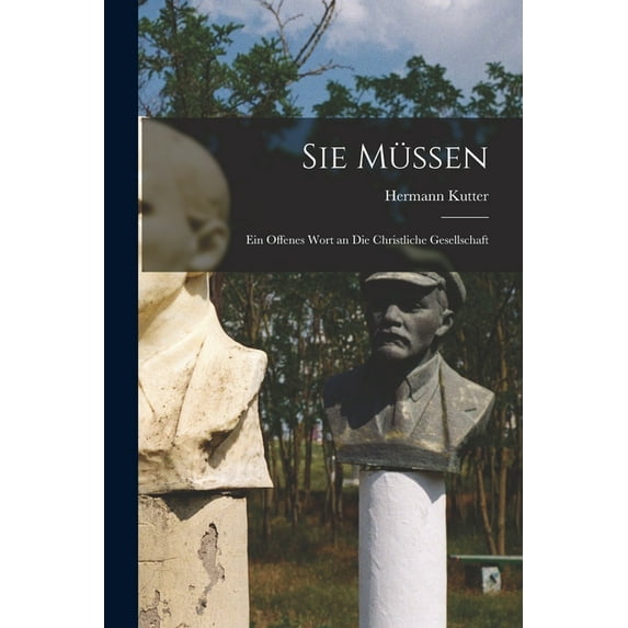Sie Müssen: Ein Offenes Wort an Die Christliche Gesellschaft, (Paperback)