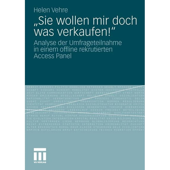 "Sie Wollen Mir Doch Was Verkaufen!": Analyse Der Umfrageteilnahme in Einem Offline Rekrutierten Access Panel, (Paperback)