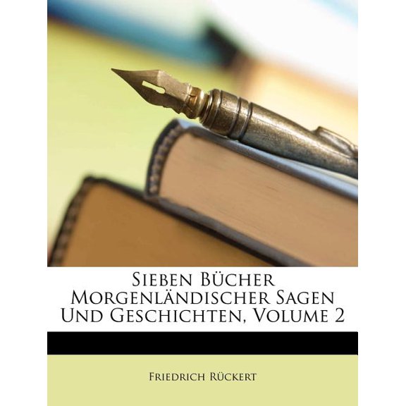 Sieben Bucher Morgenlandischer Sagen Und Geschichten, Volume 2