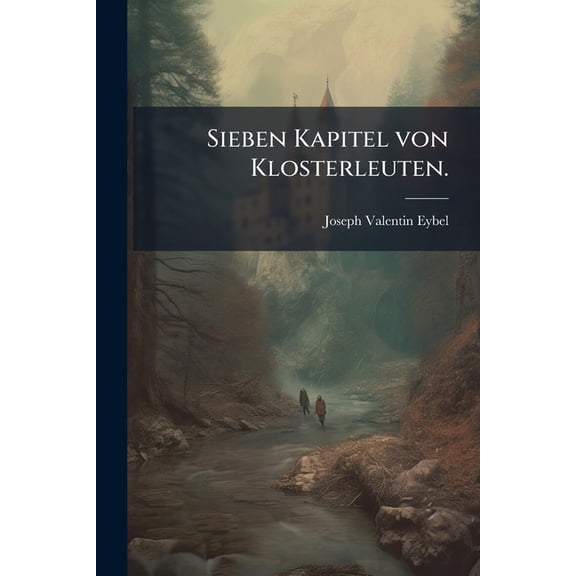 Sieben Kapitel Von Klosterleuten. Paperback