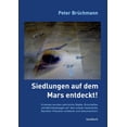 thumbnail image 1 of Siedlungen auf dem Mars entdeckt!: Erstmals wurden zahlreiche Städte, Ortschaften und Betriebsanlagen auf dem schwer hav, (Paperback), 1 of 1